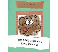 Big Feelings are like Farts!