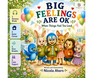 Big Feelings Are OK When Things Feel Too Loud: A gentle story about sensory overwhelm, noisy environments, emotional regulation and finding calm when ... Mosaic Kids Emotional Regulation Collection)