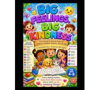 Big Feelings, Big Kindness: Fun Coloring & Activity Pages for Building Confidence, Kindness, and Life Skills