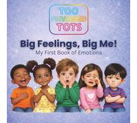 Big Feelings, Big Me!: My First Book of Emotions (Too Privileged Tots)