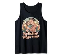 Big Feelings Bigger Hugs Gentle Parenting Father Tank Top