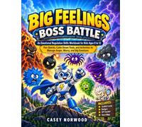 Big Feelings Boss Battle: An Emotional Regulation Skills Workbook for Kids Ages 8 to 12