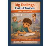Big Feelings, Calm Choices: When Words Hurt