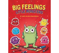 Big Feelings, Little Monsters: A Fun Coloring and Rhyming Book to Help Kids Understand Emotions and Feel Calm (Emotional Learning Book for Children Ages 3-8)