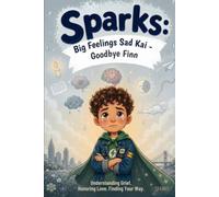 Big Feelings Sad Kai: Goodbye, Finn - A Children's Book About Pet Loss, Grief, and Big Feelings