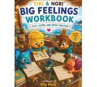 Big Feelings Workbook for Kids Ages 2-6: Play, Learn, and Grow Together: A Tiki & Nori Preschool Activity Book with Social Emotional Learning (SEL) ... Skills, and Calm-Down Tools. Activity Book 2