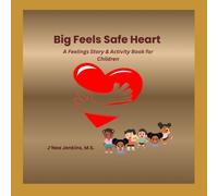 Big Feels, Safe Heart: A Feelings Story & Activity Book for Children
