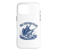 Big Fish Bad Plan Saltwater Fishing Captain Case for iPhone 16 Pro Max