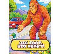 Big Foot, Big Heart!: A Cryptid Coloring Book for Adults Starring Sasquatch