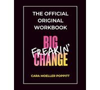 Big Freakin' Change Official Original Workbook