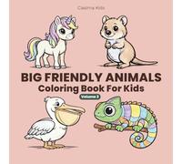 Big Friendly Animals - Volume 3: A Cute Animal Coloring Book for Kids (Big Friendly Animals - A Coloring Book Series by Casima Kids)