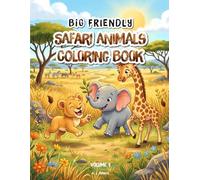 Big Friendly Safari Animals - Volume 1: Coloring Book