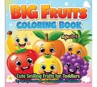 BIG Fruits Coloring Book: Cute Smiling Fruits for Toddlers | Ages 1-5 (BIG Fun Coloring)