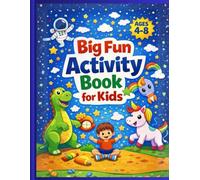 Big Fun Activity Book for Kids: Ages 4-8 | Coloring, Mazes, Dot-to-Dot, Puzzles, Alphabet & Numbers