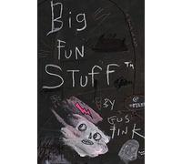 Big Fun Stuff: The Art of Gus Fink