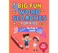 Big Fun Word Searches for Kids Ages 4-6: My Body & Health Volume 14 | Key Stage 1 | Early Learning Word Search Book: 100 fun and educational word ... ... Searches for Kids Ages 4-6 volumes 11-20)