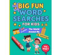 Big Fun Word Searches for Kids Ages 4-6: The World Around Me Volume 19 | Key Stage 1 | Early Learning Word Search Book: 100 fun and educational word ... Searches for Kids Ages 4-6 volumes 11-20)