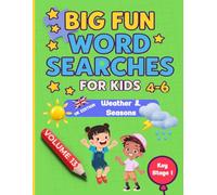 Big Fun Word Searches for Kids Ages 4-6: Weather & Seasons Volume 13 | Key Stage 1 | Early Learning Word Search Book: 100 fun and educational word ... ... Searches for Kids Ages 4-6 volumes 11-20)
