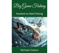 Big Game Fishing: Hooked on Reel Fishing