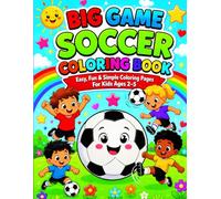 Big Game Soccer Coloring Book: Easy, Fun & Simple Coloring Pages for Kids Ages 2-5 - Single-Sided Edition (Dante A. Ling Coloring Series)