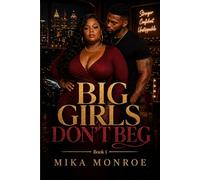 Big Girls Don't Beg: An African American BBW romance