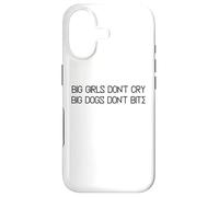 Big Girls Don't Cry Big Dogs Don't Bite Case for iPhone 17