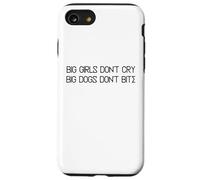 Big Girls Don't Cry Big Dogs Don't Bite Case for iPhone SE (2020) / 7/8