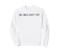 Big Girls Don't Cry Black Text Design Sweatshirt