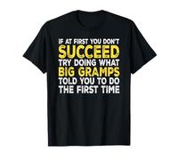 Big Gramps - If at First You Don't Succeed Try Doing What T-Shirt