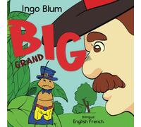 BIG - Grand: Bilingual French English Childrens Book With Pics To Color: 4 (Kids Learn French)