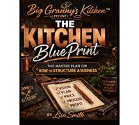 Big Granny's Kitchen Presents: The Kitchen Blueprint