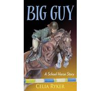 Big Guy: A School Horse Story