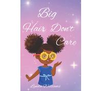 Big Hair Don't Care, Self-Love Hair Book for Small Black Kids