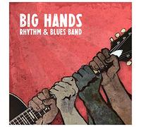 BIG HANDS RHYTHM & BLUES BAND - Thoughts and Prayers