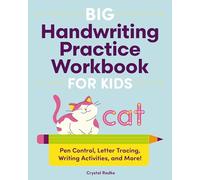 Big Handwriting Practice Workbook for Kids : Pen Control, Letter Tracing, Writing Activities, and More!