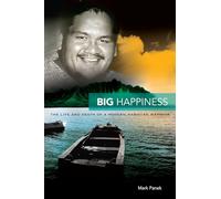 Big Happiness: The Life and Death of a Modern Hawaiian Warrior