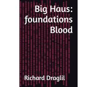 Big Haus: foundations Blood: 1