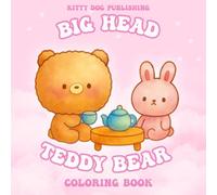 Big Head Teddy Bear: A Sweet Dreams Coloring Book (Kawaii Coloring Books For Adults)