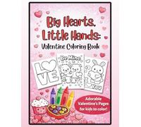 Big Hearts, Little Hands: Valentine Coloring Book