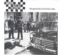 Big Heat, the - The Good, the Bad & the Nutty [VINYL]