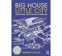 Big House Little City: Architectural Design Through an Urban Lens
