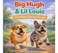 Big Hugh & Lil Louie: One Slow, One Go-Go-Go (Family Pet Series)