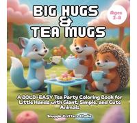 Big Hugs & Tea Mugs: A BOLD-EASY Tea Party Coloring Book for Little Hands with Giant, Simple, and Cute Animals