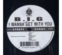 Big - I Wanna Get With You - [12"]