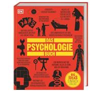 Big Ideas. Das Psychologie-Buch: Big Ideas - einfach erklärt. Über 100 wichtige psychologische Theorien und Konzepte aus 200 Jahren Psychologie-Geschichte
