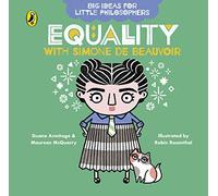 Big Ideas for Little Philosophers – Equality with Simone de Beauvoir