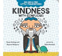 Big Ideas for Little Philosophers: Kindness with Confucius: 5