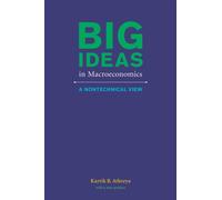 Big Ideas in Macroeconomics : A Nontechnical View