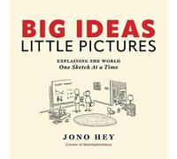 Big Ideas, Little Pictures: Explaining the world one sketch at a time
