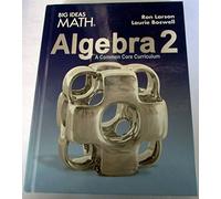BIG IDEAS MATH Algebra 2: Common Core Student Edition 2015